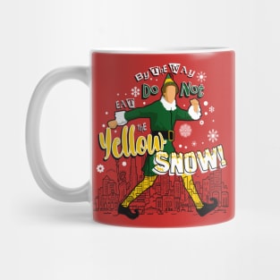 Do Not Eat The Yellow Snow Buddy The Elf Mug